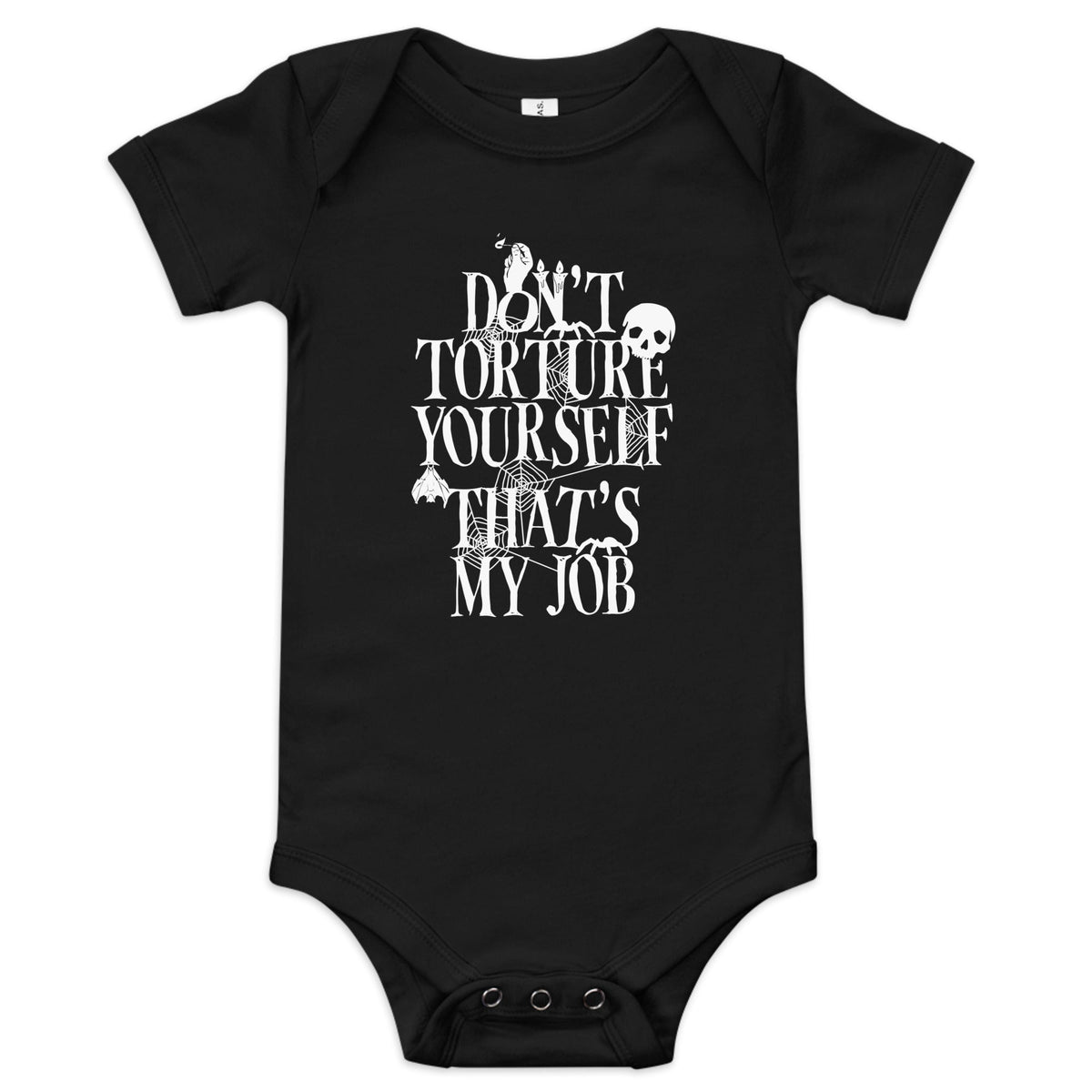 Don't Torture Yourself That's My Job Kid's Onesie