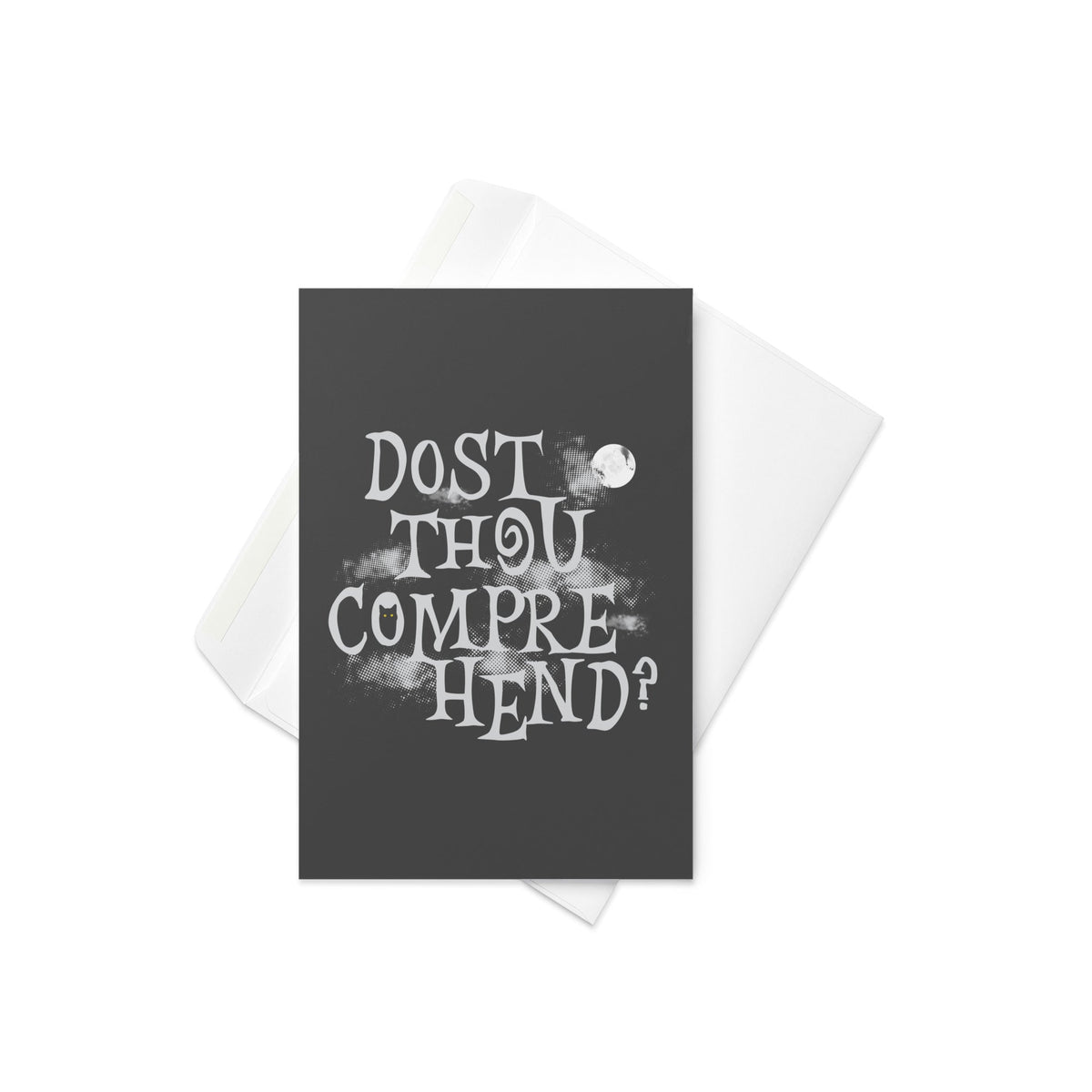Dost Thou Comprehend? Greeting Card