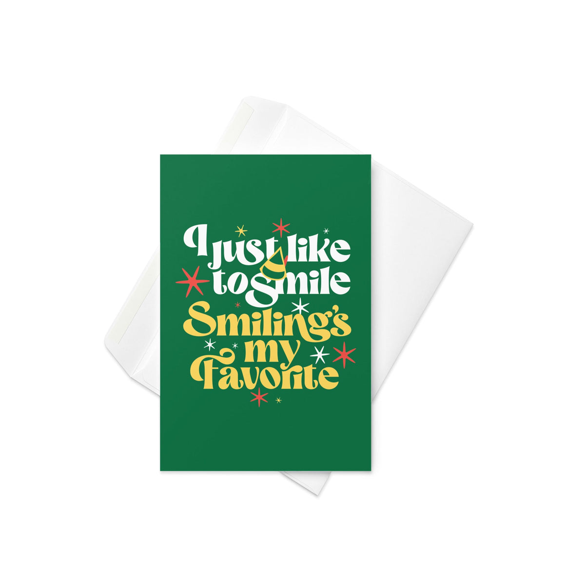 I Just Like To Smile Smiling's My Favorite Greeting Card
