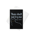 Thou Shalt Not Try Me Greeting Card