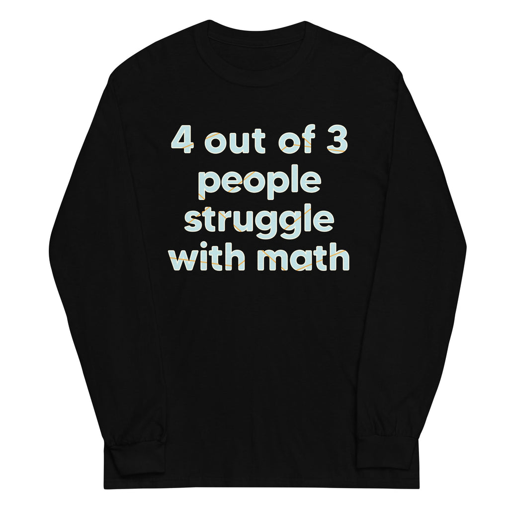 4 Out Of 3 People Struggle With Math Unisex Long Sleeve Tee product image 2
