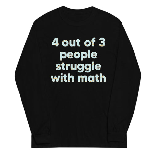 4 Out Of 3 People Struggle With Math Unisex Long Sleeve Tee product image 2
