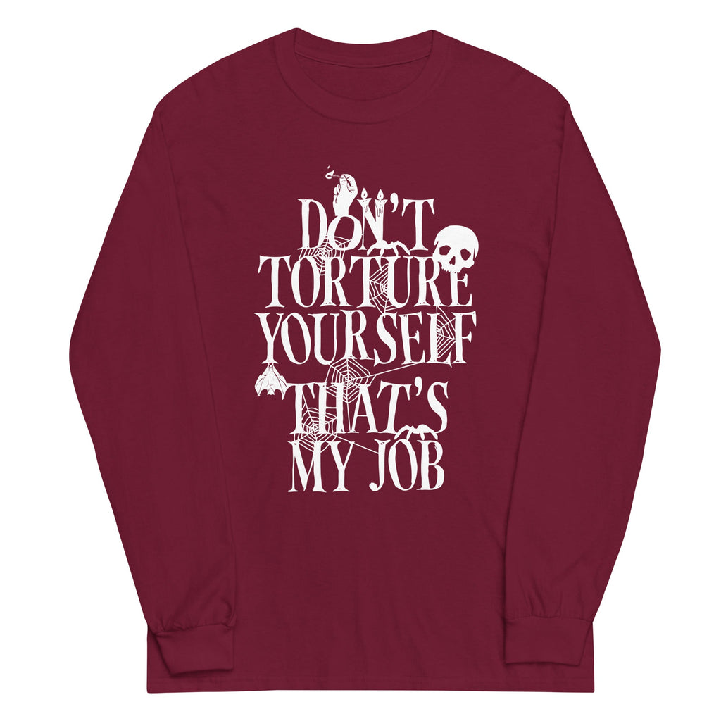 Don't Torture Yourself That's My Job Unisex Long Sleeve Tee product image 3