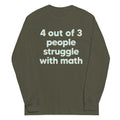 4 Out Of 3 People Struggle With Math Unisex Long Sleeve Tee product image 1