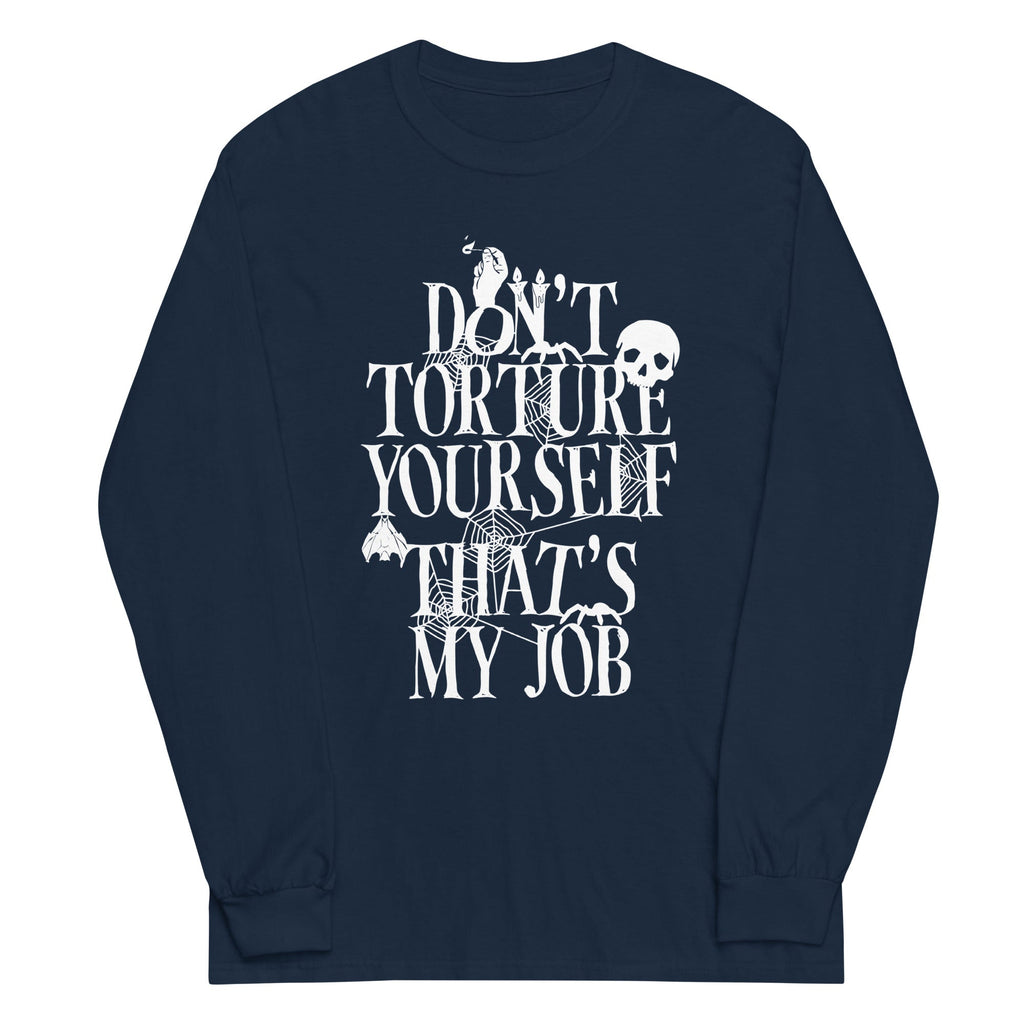Don't Torture Yourself That's My Job Unisex Long Sleeve Tee product image 2