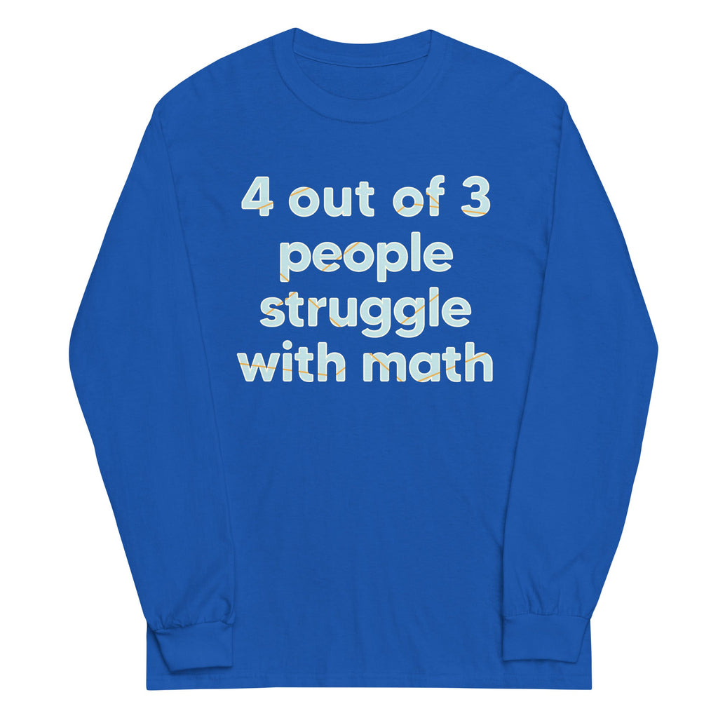 4 Out Of 3 People Struggle With Math Unisex Long Sleeve Tee product image 6