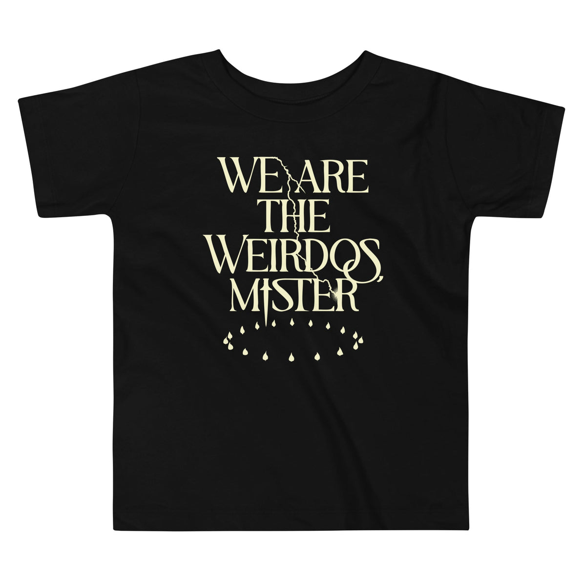 We Are The Weirdos, Mister Kid's Toddler Tee product image 1