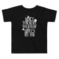 Don't Torture Yourself That's My Job Kid's Toddler Tee product image 1