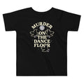 Murder On The Dance Floor Kid's Toddler Tee product image 1