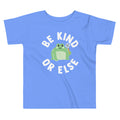 Be Kind Or Else Kid's Toddler Tee product image 1