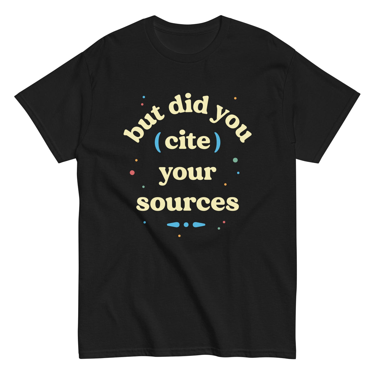 But Did You Cite Your Sources Men's Classic Tee product image 3