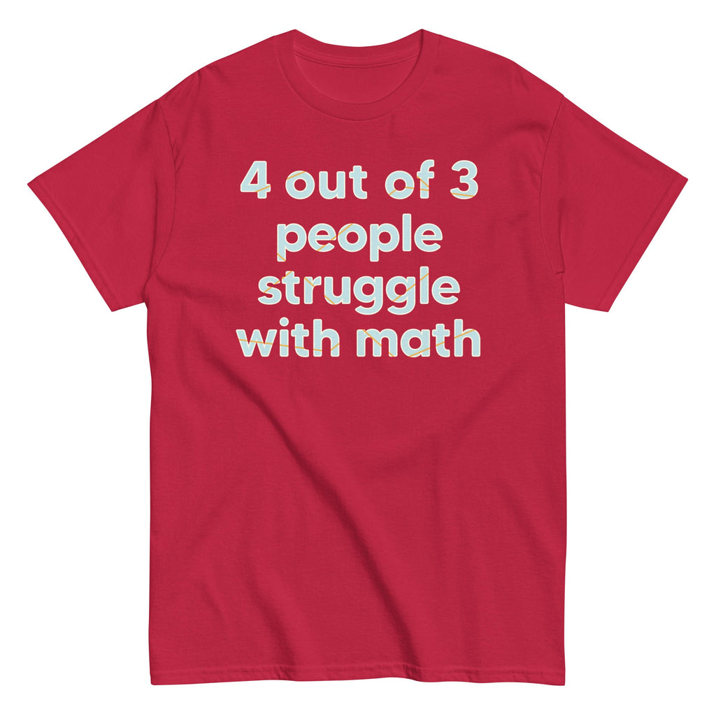 4 Out Of 3 People Struggle With Math Men's Classic Tee product image 6