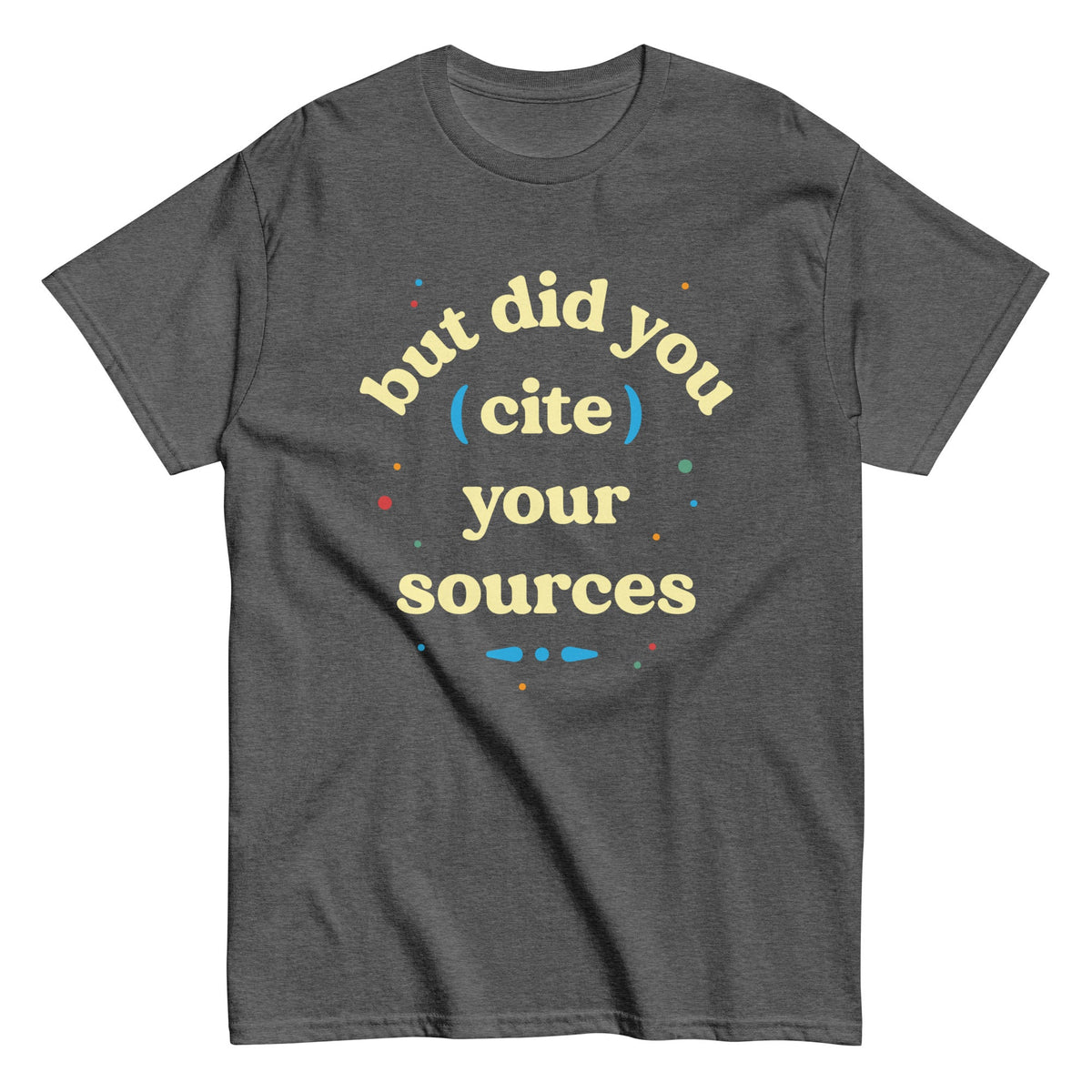 But Did You Cite Your Sources Men's Classic Tee product image 5