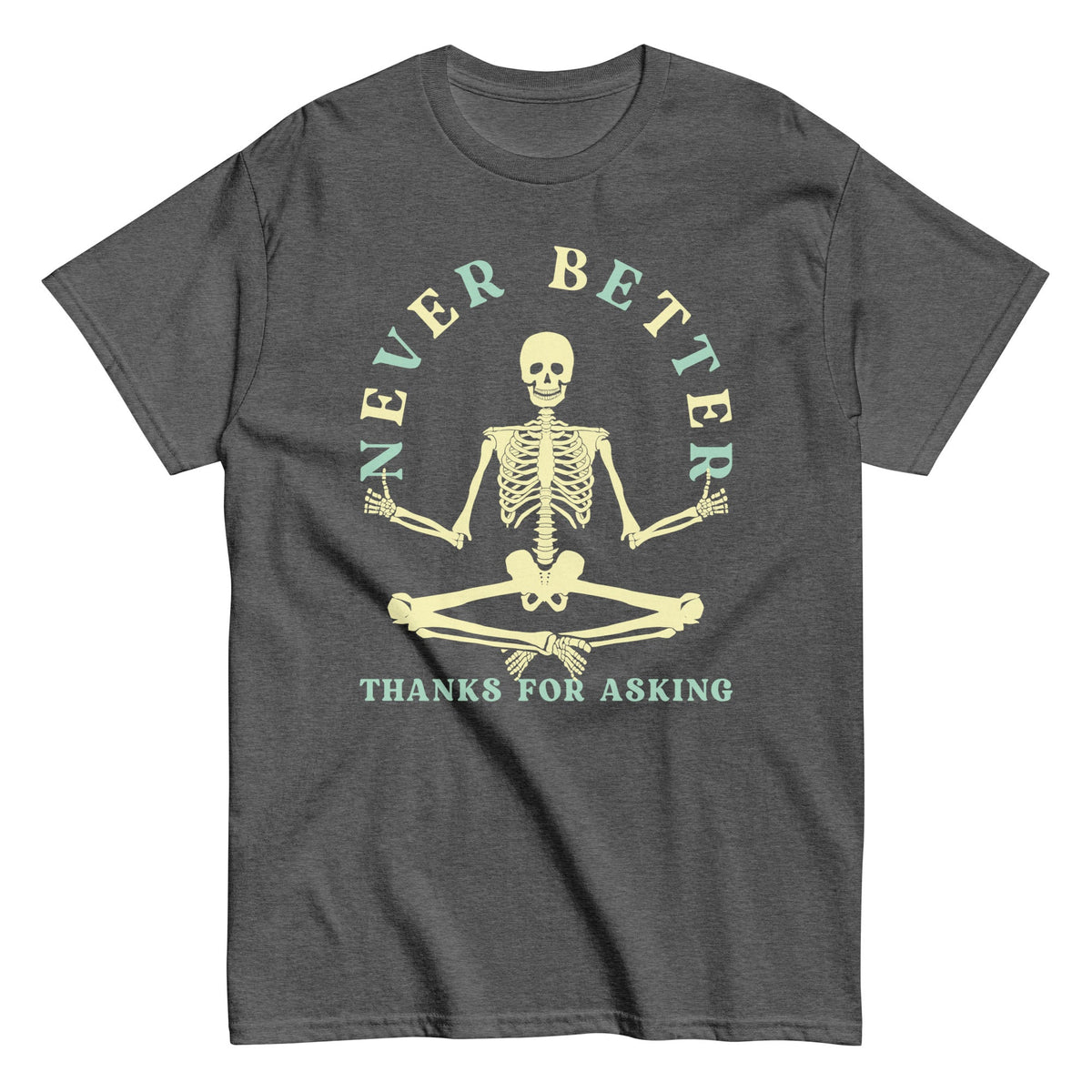 Never Better Thanks For Asking Men's Classic Tee product image 1