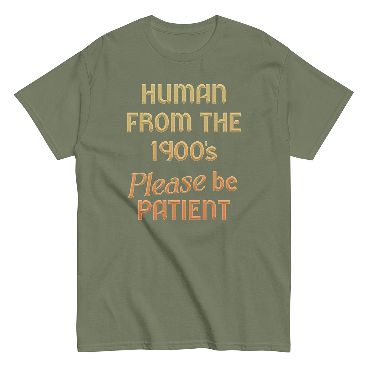 Human From The 1900's Please Be Patient Men's Classic Tee product image 6