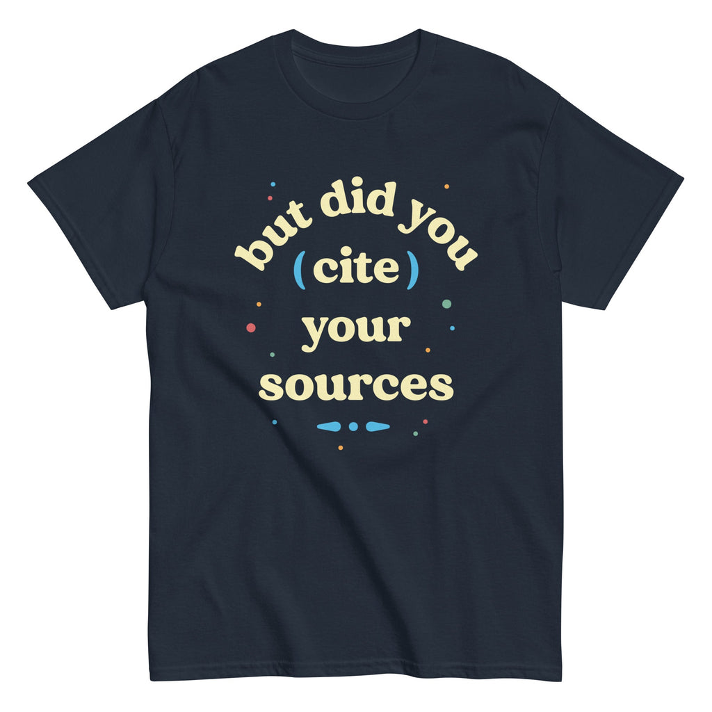 But Did You Cite Your Sources Men's Classic Tee product image 1