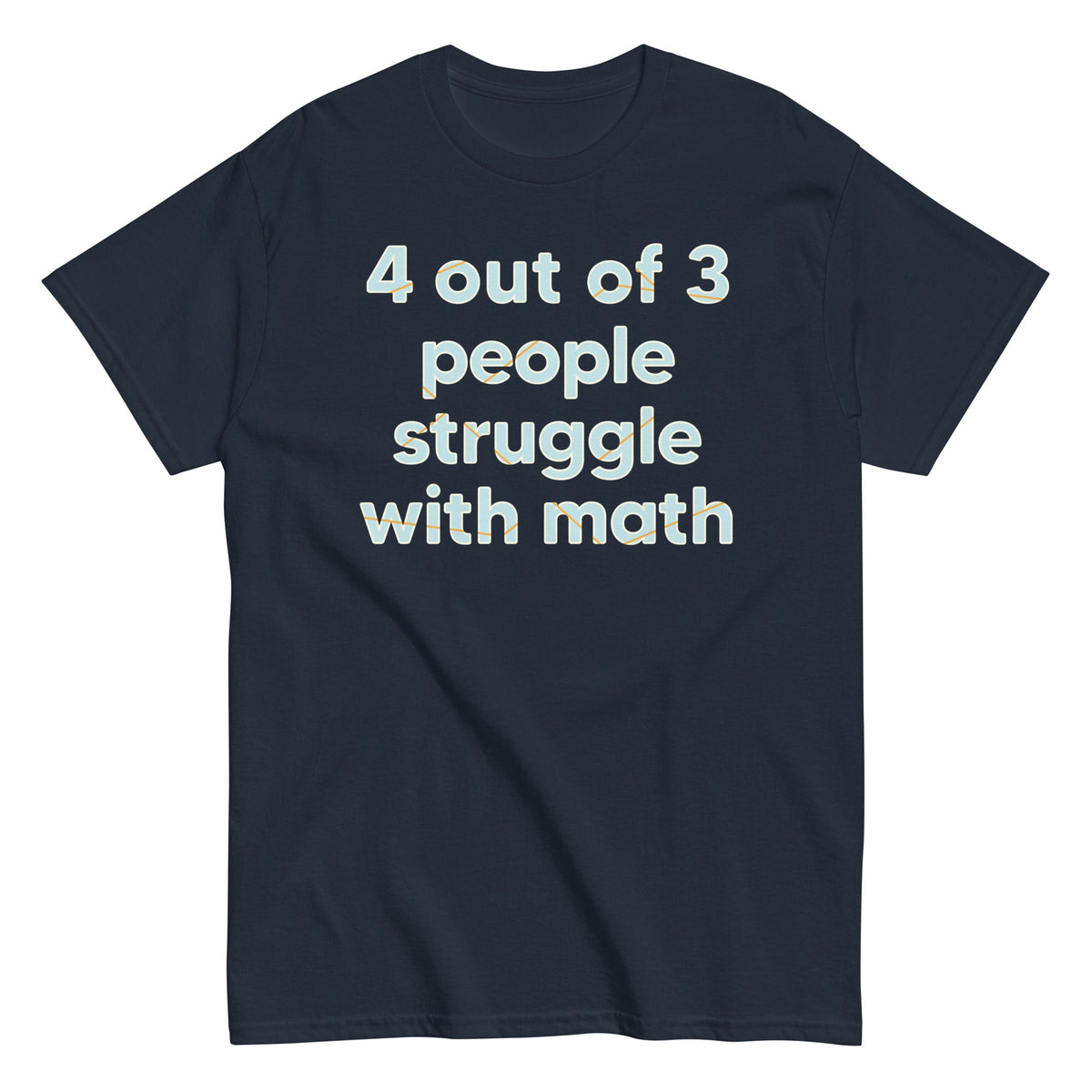 4 Out Of 3 People Struggle With Math Men's Classic Tee product image 3