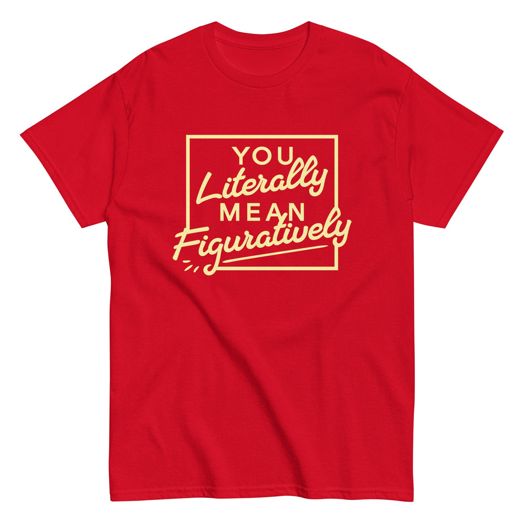 You Literally Mean Figuratively Men's Classic Tee product image 6