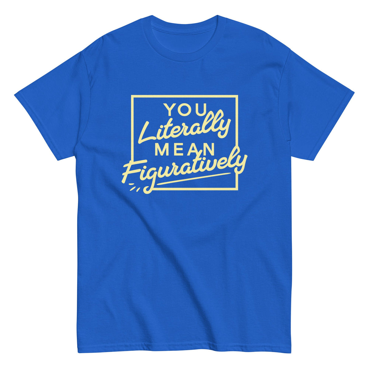 You Literally Mean Figuratively Men's Classic Tee product image 1