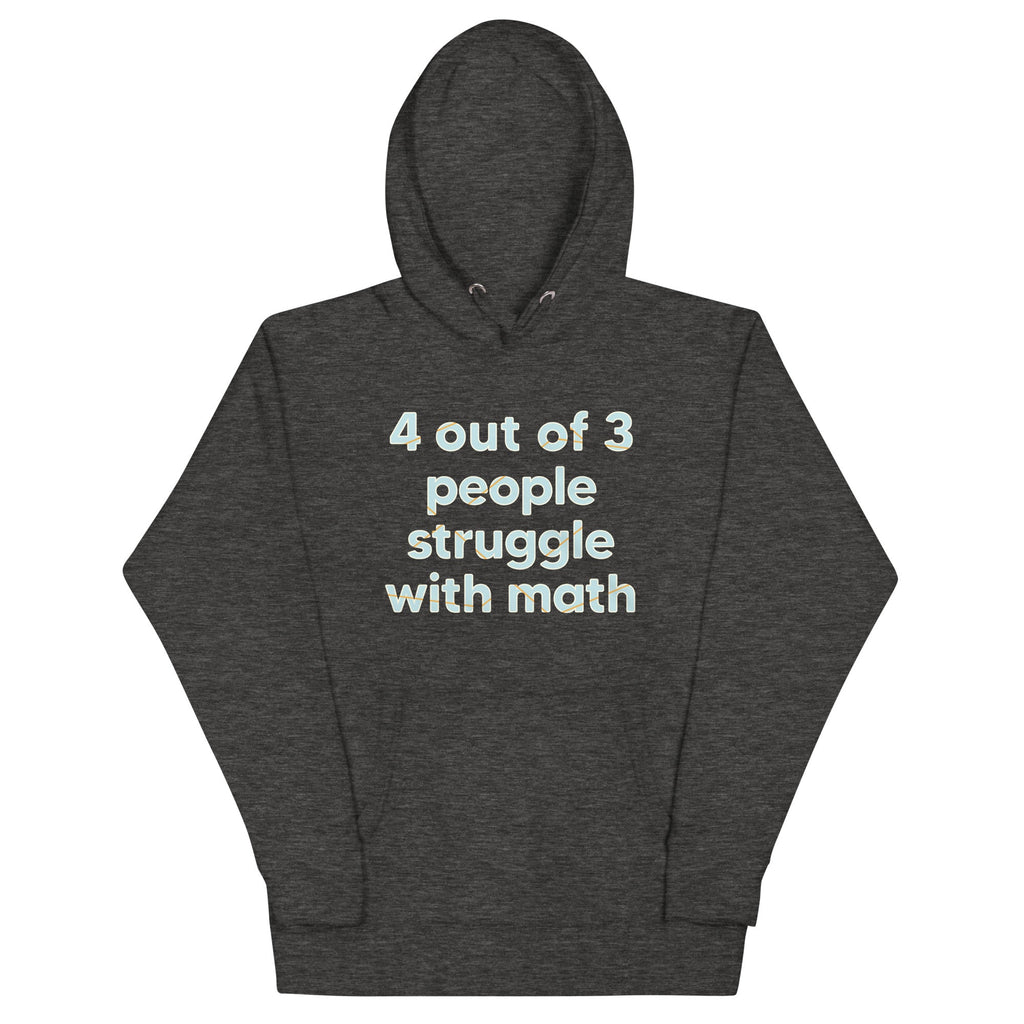 4 Out Of 3 People Struggle With Math Unisex Hoodie product image 1
