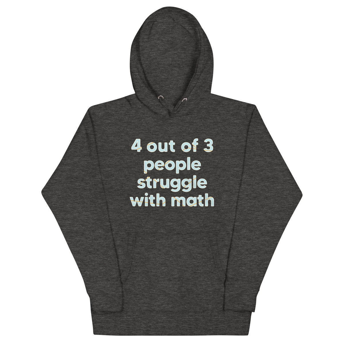 4 Out Of 3 People Struggle With Math Unisex Hoodie product image 1
