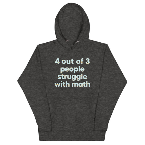4 Out Of 3 People Struggle With Math Unisex Hoodie product image 1