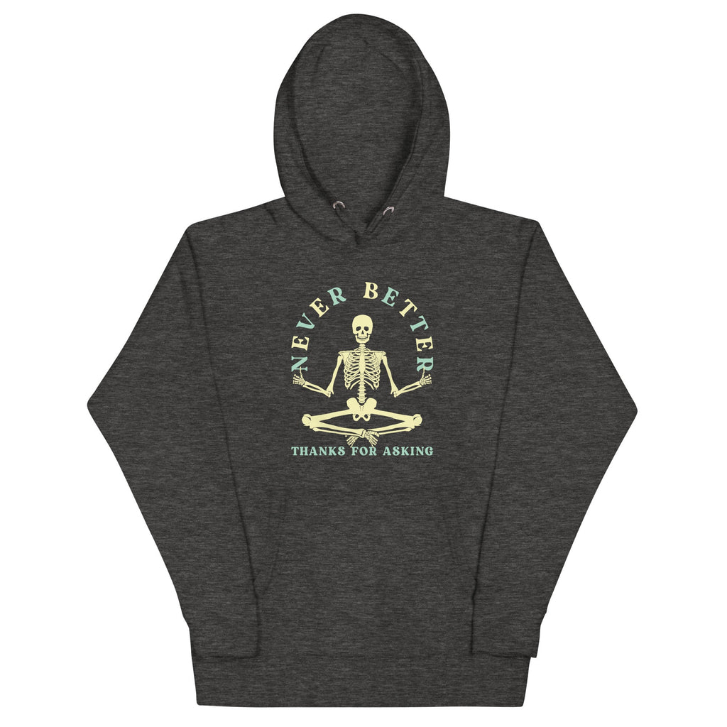 Never Better Thanks For Asking Unisex Hoodie product image 1