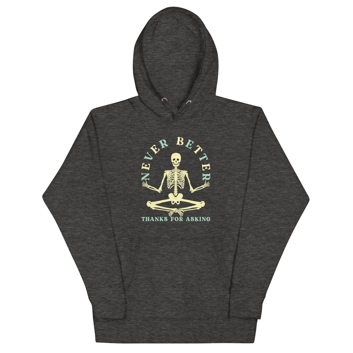 Never Better Thanks For Asking Unisex Hoodie product image 1