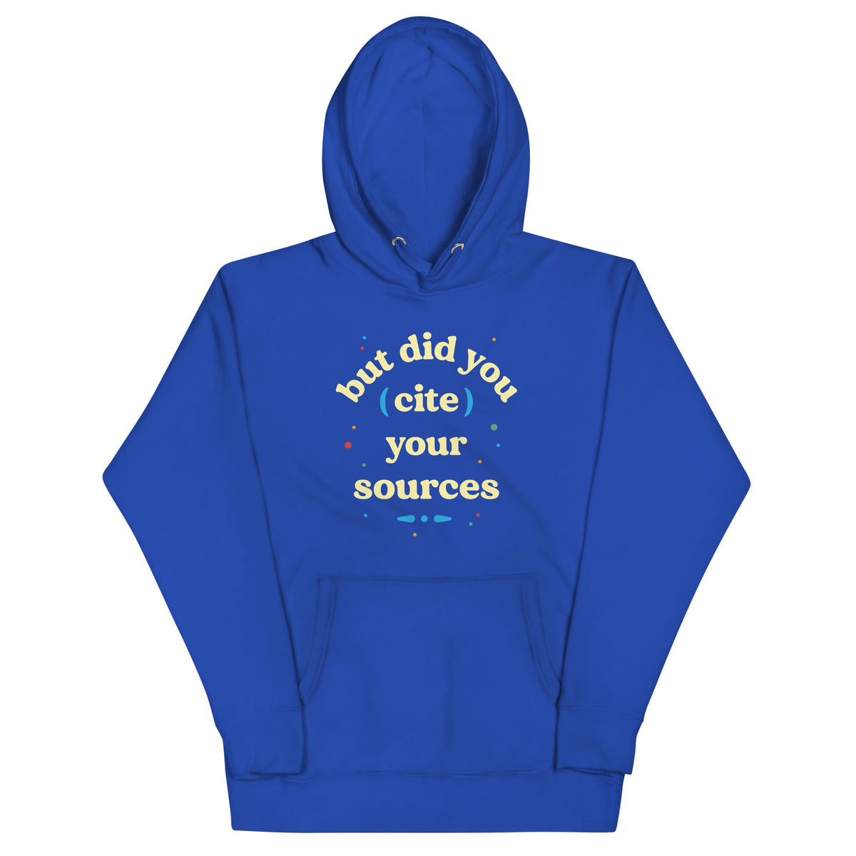 But Did You Cite Your Sources Unisex Hoodie product image 4