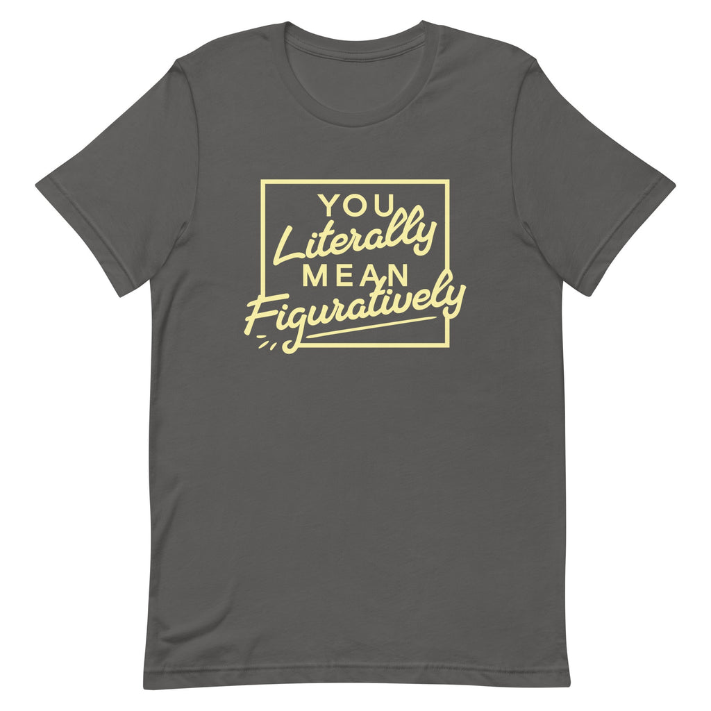 You Literally Mean Figuratively Men's Signature Tee product image 5