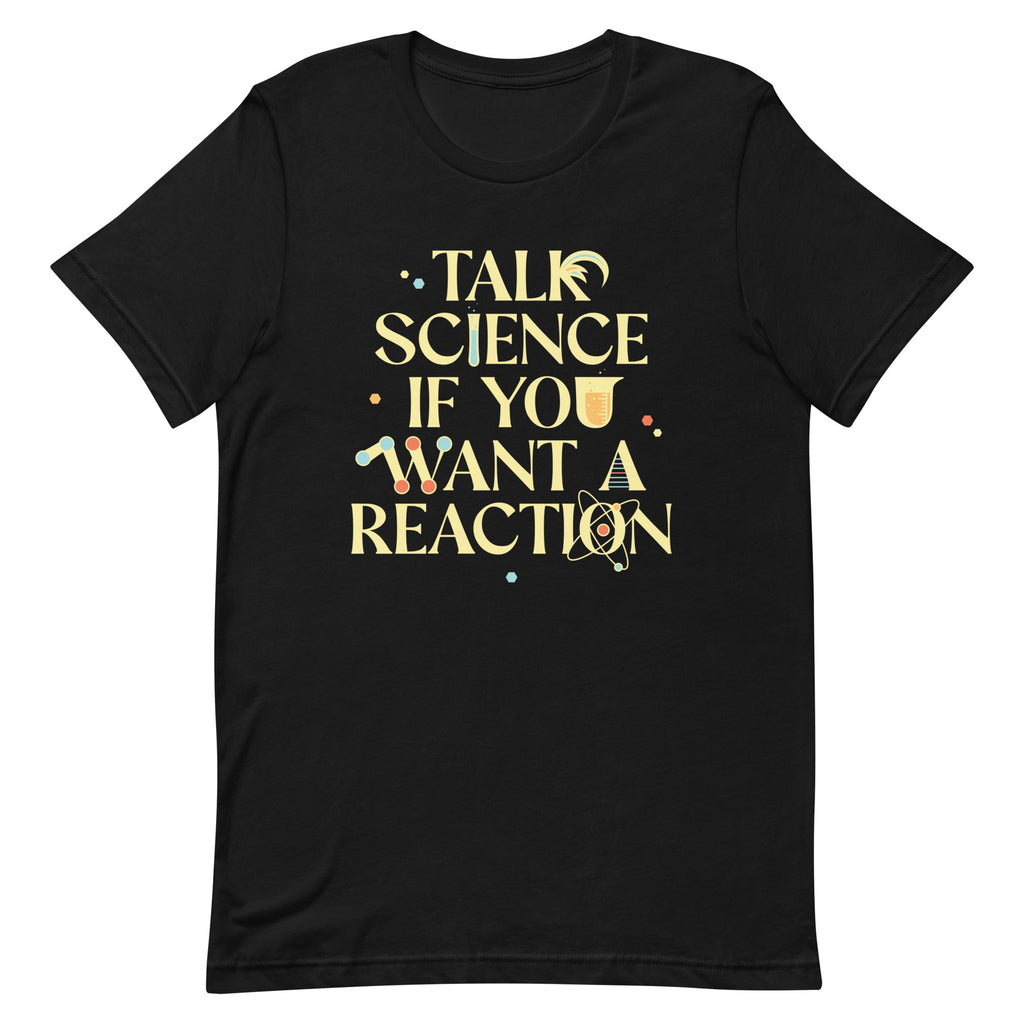 Talk Science If You Want A Reaction Men's Signature Tee product image 2