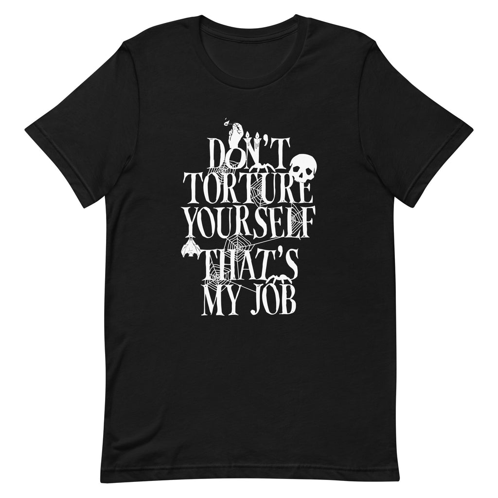 Don't Torture Yourself That's My Job Men's Signature Tee product image 1