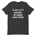 4 Out Of 3 People Struggle With Math Men's Signature Tee product image 1