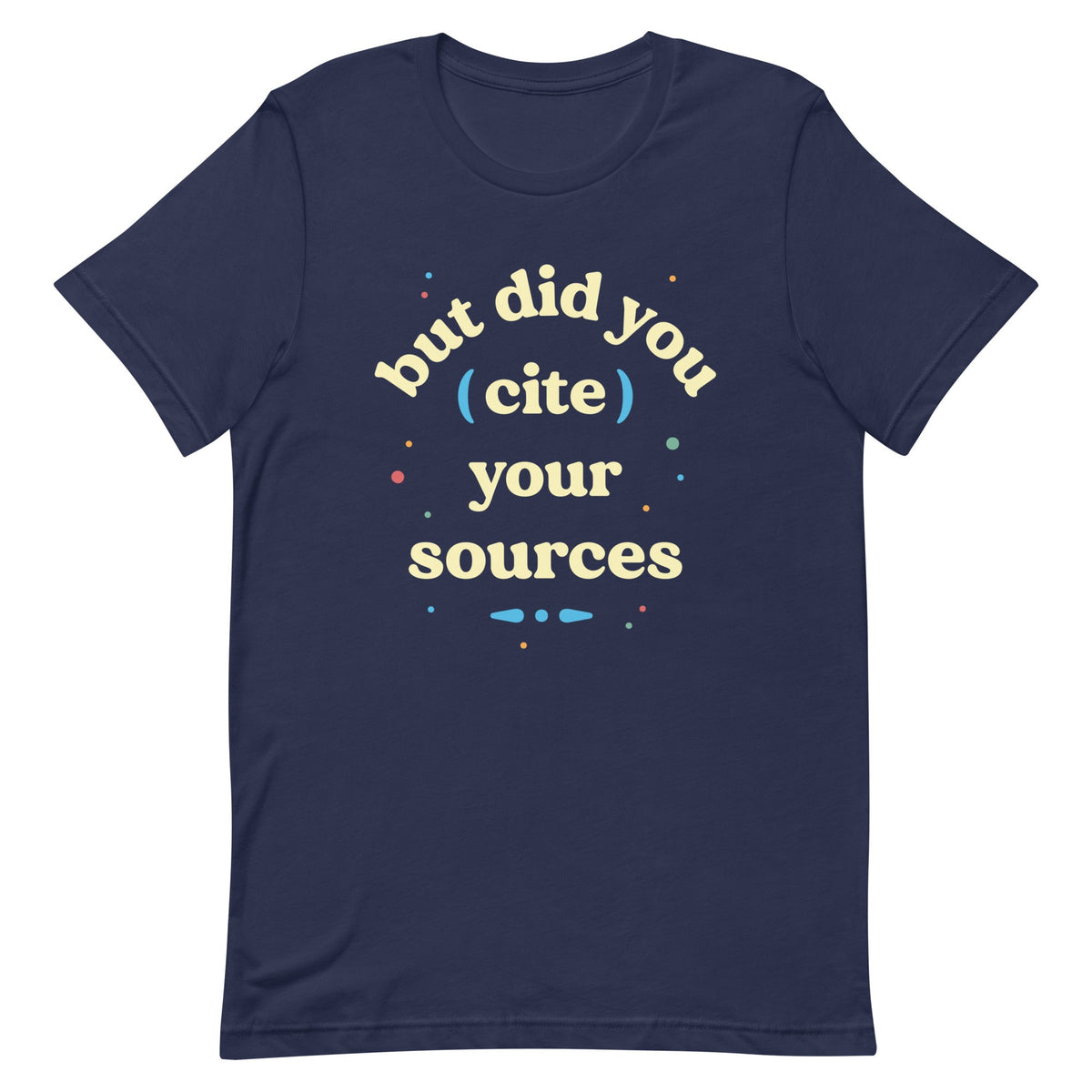 But Did You Cite Your Sources Men's Signature Tee product image 1