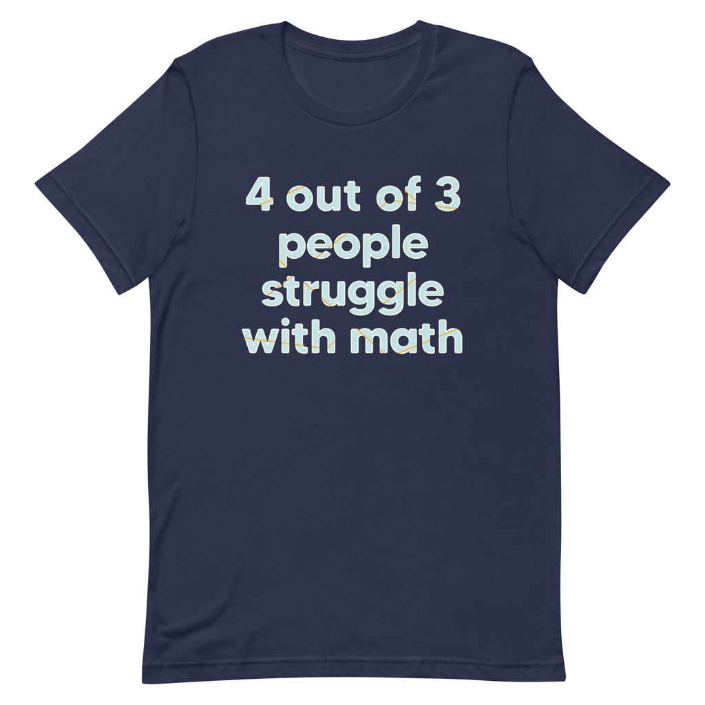4 Out Of 3 People Struggle With Math Men's Signature Tee product image 3