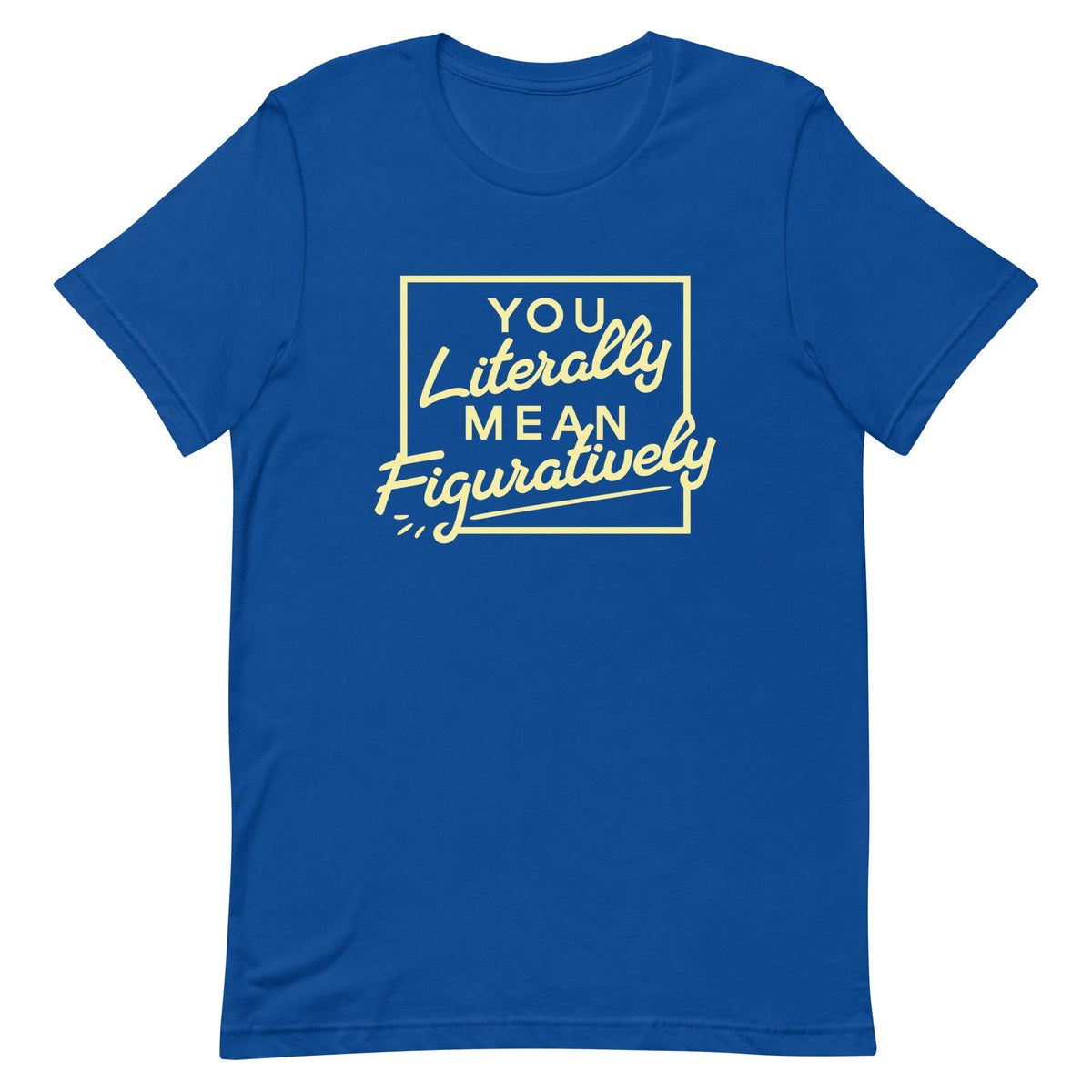 You Literally Mean Figuratively Men's Signature Tee product image 1