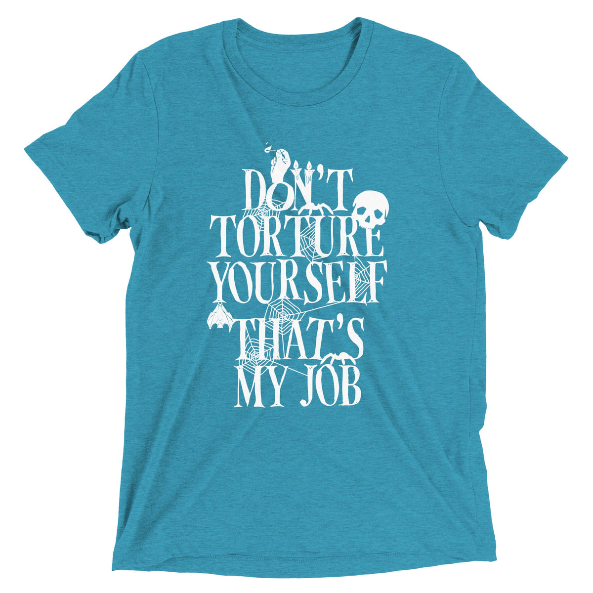 Don't Torture Yourself That's My Job Men's Tri-Blend Tee product image 7