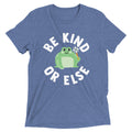 Be Kind Or Else Men's Tri-Blend Tee product image 1