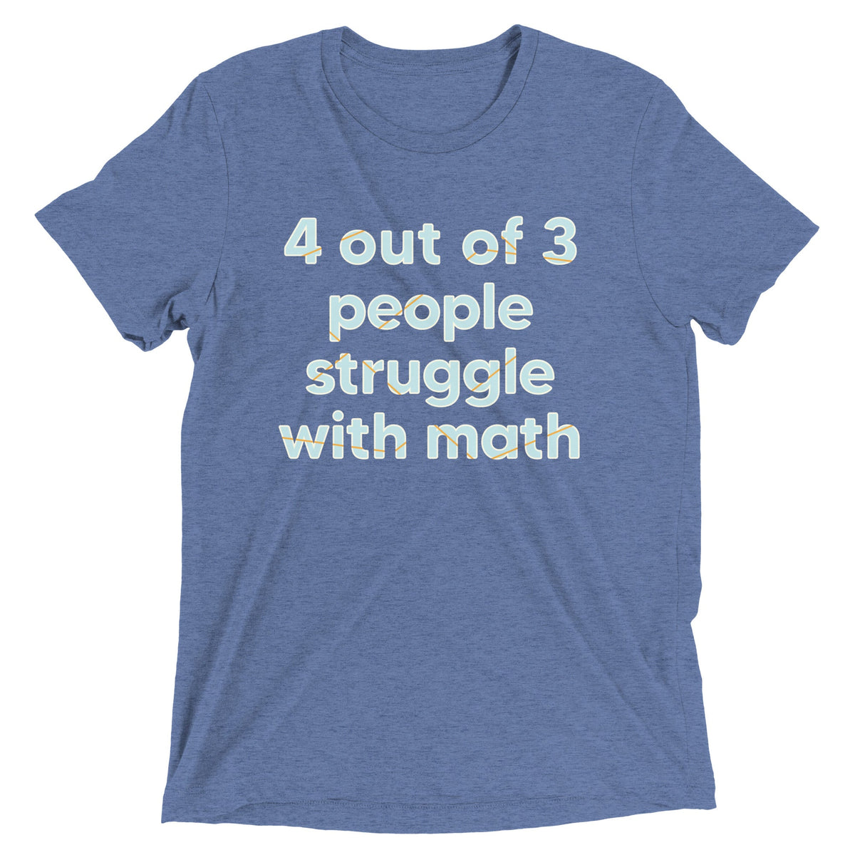 4 Out Of 3 People Struggle With Math Men's Tri-Blend Tee product image 7