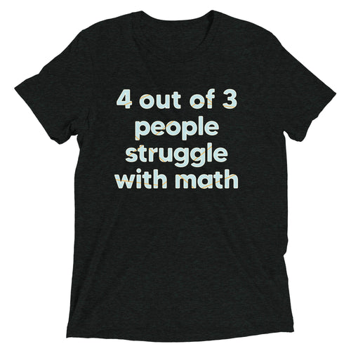 4 Out Of 3 People Struggle With Math Men's Tri-Blend Tee product image 1