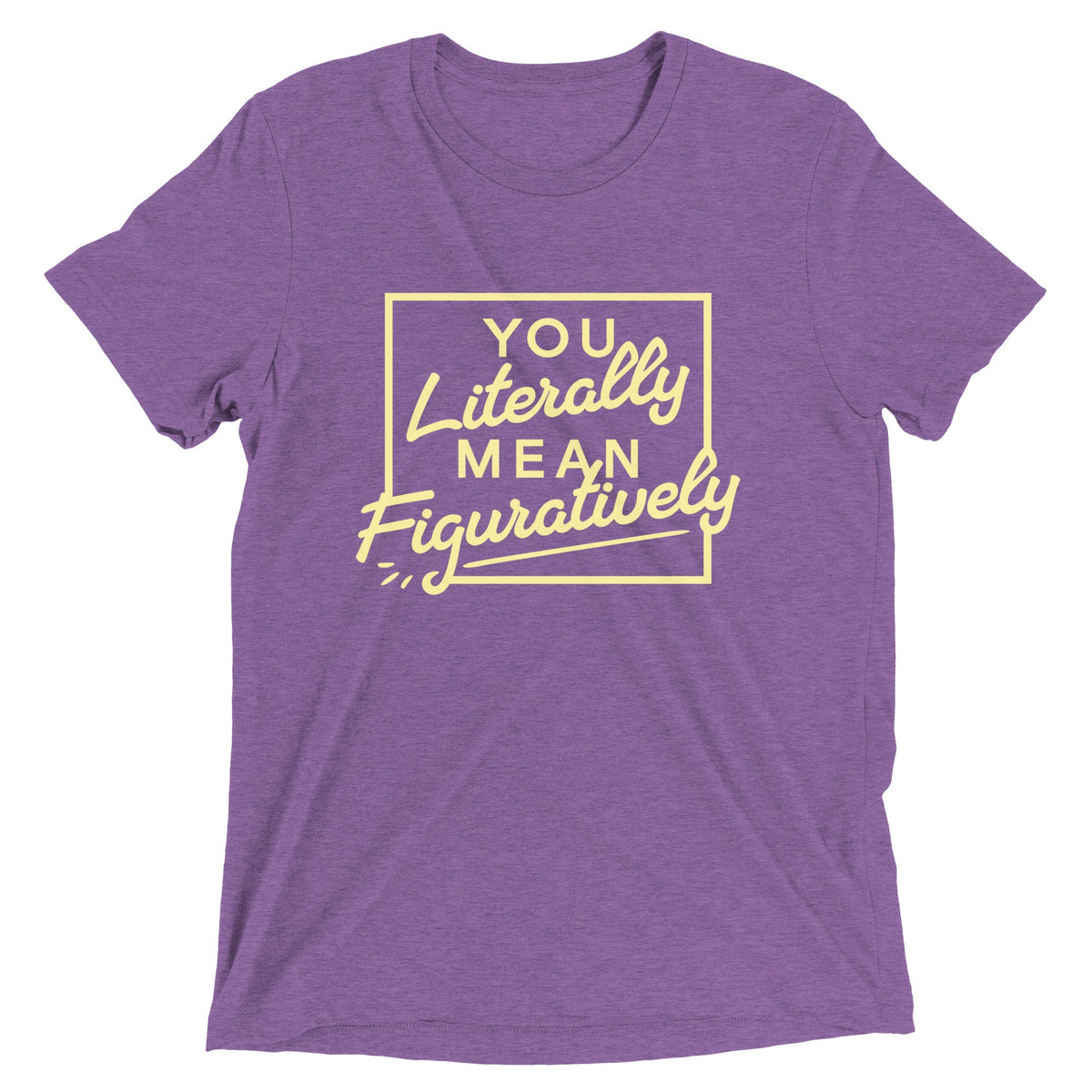 You Literally Mean Figuratively Men's Tri-Blend Tee product image 5