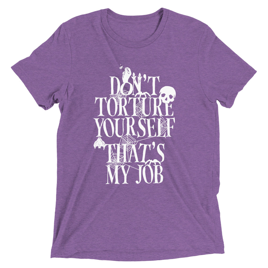 Don't Torture Yourself That's My Job Men's Tri-Blend Tee product image 6