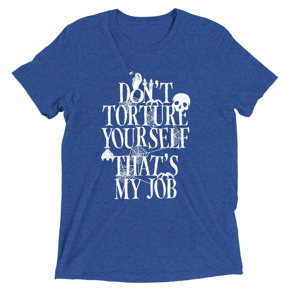 Don't Torture Yourself That's My Job Men's Tri-Blend Tee product image 2