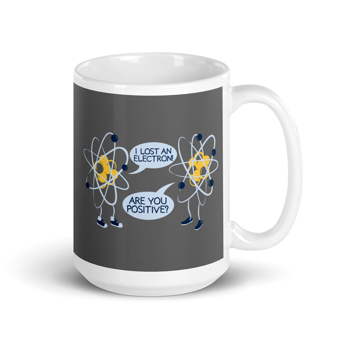 I Lost An Electron. Are You Positive? Mug