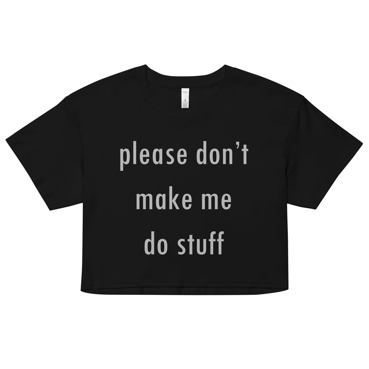Please Don't Make Me Do Stuff Women's Crop Tee product image 1