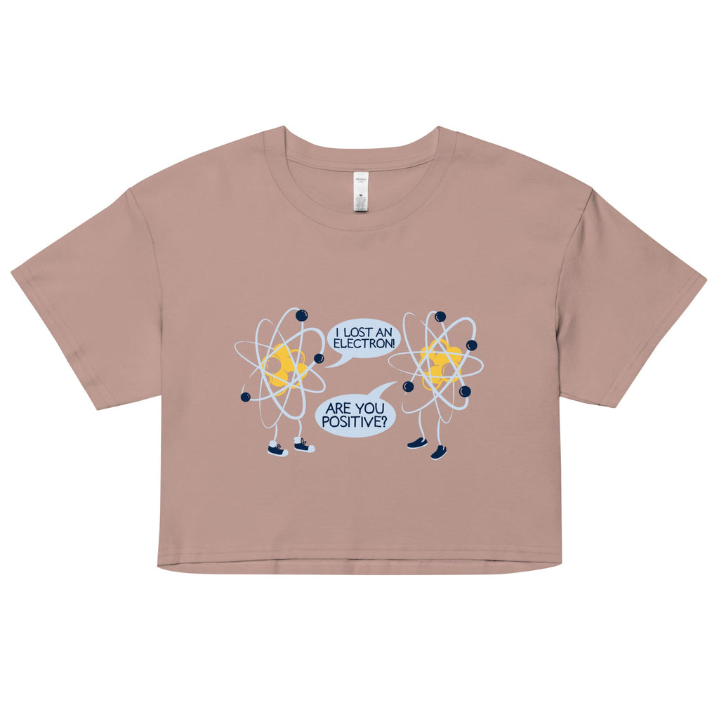 I Lost An Electron. Are You Positive? Women's Crop Tee product image 1