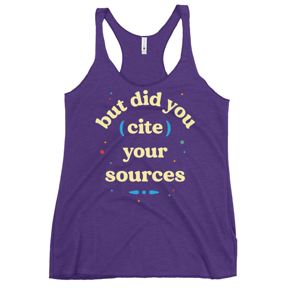 But Did You Cite Your Sources Women's Racerback Tank