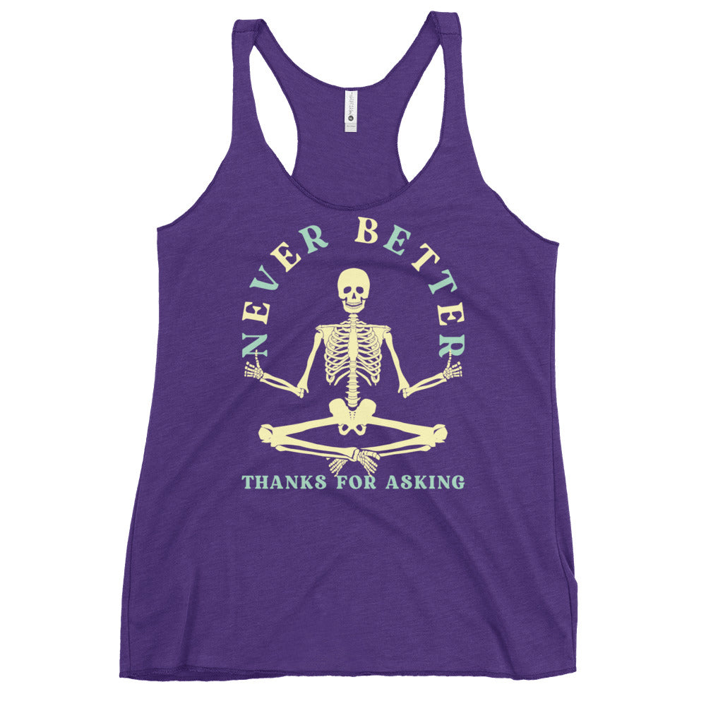 Never Better Thanks For Asking Women's Racerback Tank