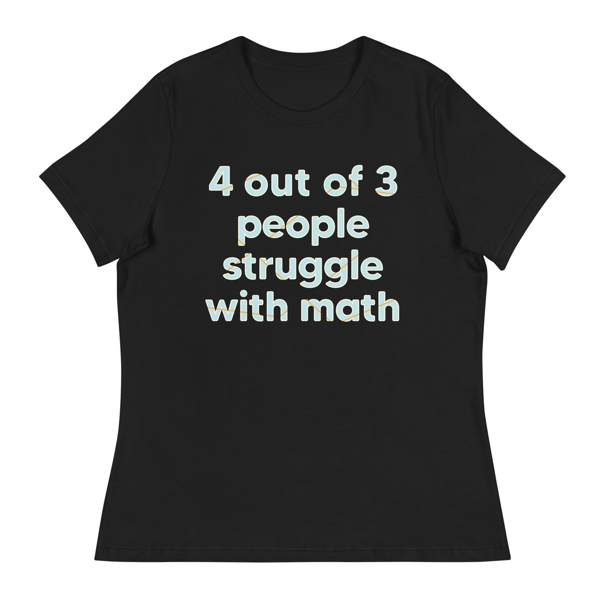 4 Out Of 3 People Struggle With Math Women's Signature Tee product image 3