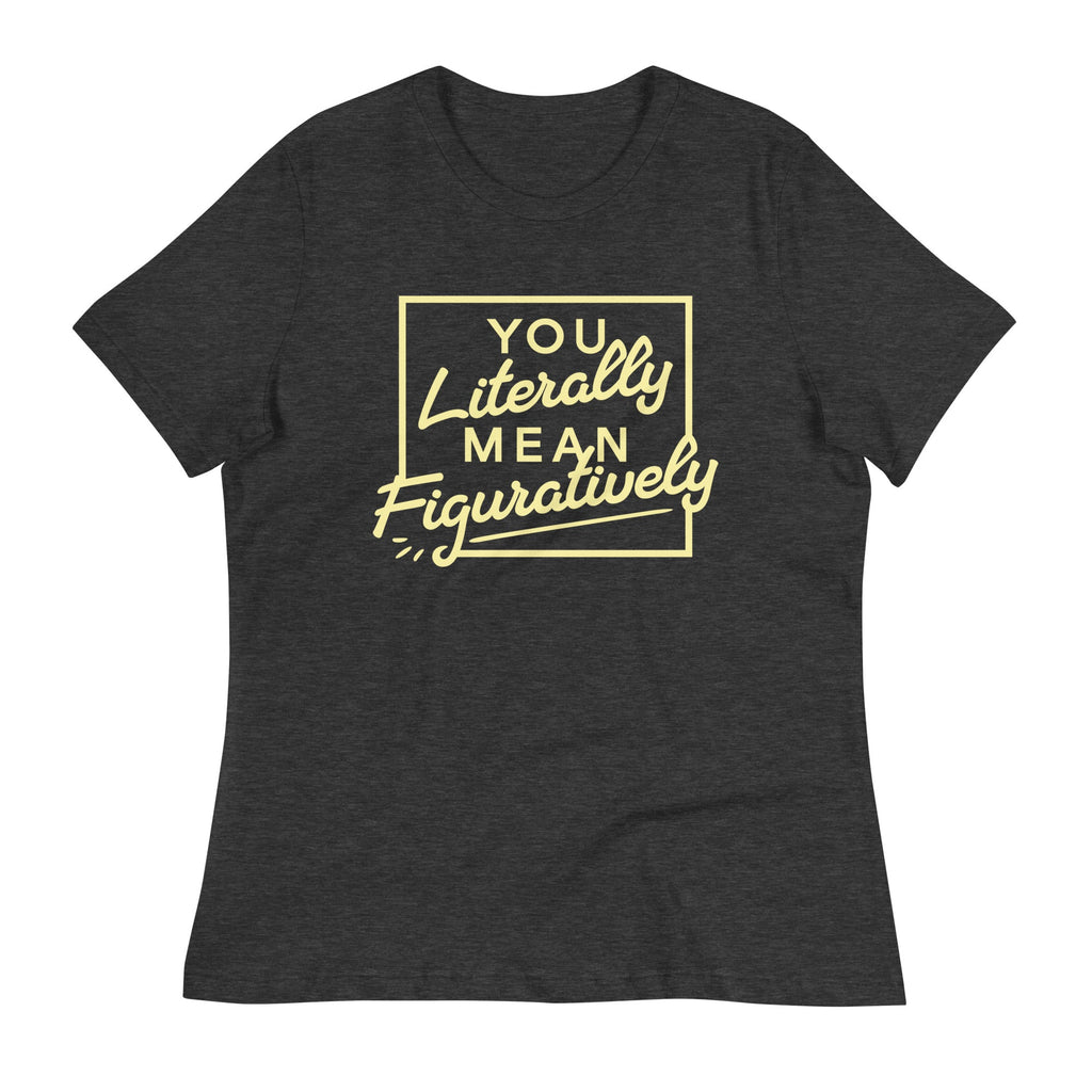 You Literally Mean Figuratively Women's Signature Tee product image 2
